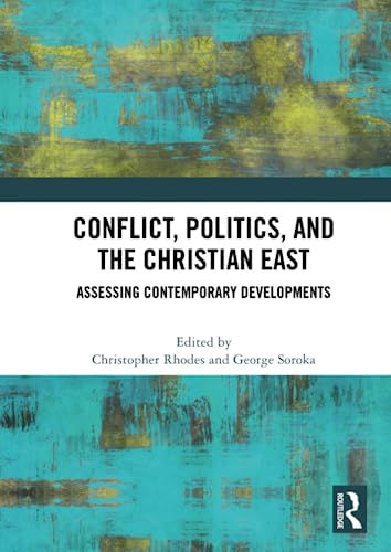 Beispielbild fr Conflict, Politics, and the Christian East zum Verkauf von Blackwell's