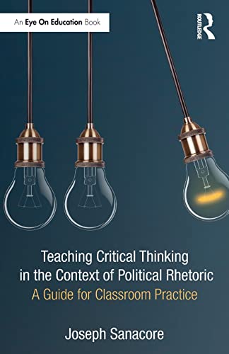 Beispielbild fr Teaching Critical Thinking in the Context of Political Rhetoric zum Verkauf von Blackwell's