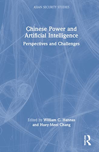 9781032081106: Chinese Power and Artificial Intelligence: Perspectives and Challenges (Asian Security Studies)