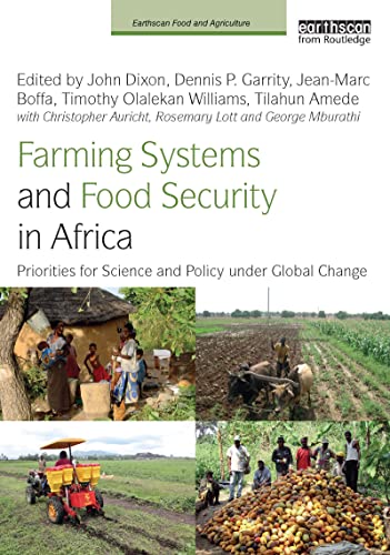 Imagen de archivo de Farming Systems and Food Security in Africa: Priorities for Science and Policy Under Global Change (Earthscan Food and Agriculture) a la venta por Lucky's Textbooks