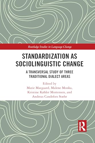 Stock image for Standardization as Sociolinguistic Change: A Transversal Study of Three Traditional Dialect Areas for sale by Blackwell's