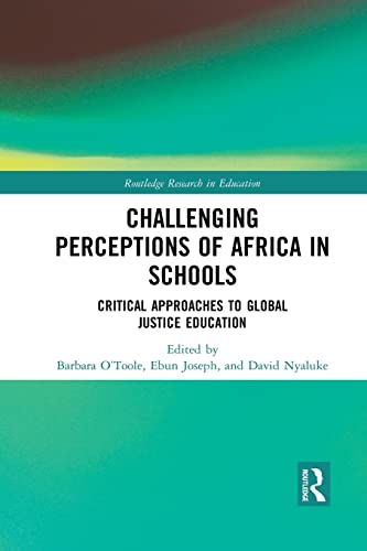 Stock image for Challenging Perceptions of Africa in Schools: Critical Approaches to Global Justice Education for sale by Blackwell's