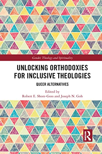 Beispielbild fr Unlocking Orthodoxies for Inclusive Theologies: Queer Alternatives zum Verkauf von Blackwell's