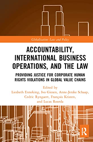 Stock image for Accountability, International Business Operations and the Law: Providing Justice for Corporate Human Rights Violations in Global Value Chains for sale by Blackwell's