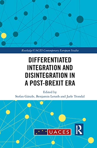 Stock image for Differentiated Integration and Disintegration in a Post-Brexit Era (Routledge/UACES Contemporary European Studies) for sale by Lucky's Textbooks