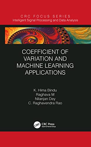 Beispielbild fr Coefficient of Variation and Machine Learning Applications (Intelligent Signal Processing and Data Analysis) zum Verkauf von GF Books, Inc.