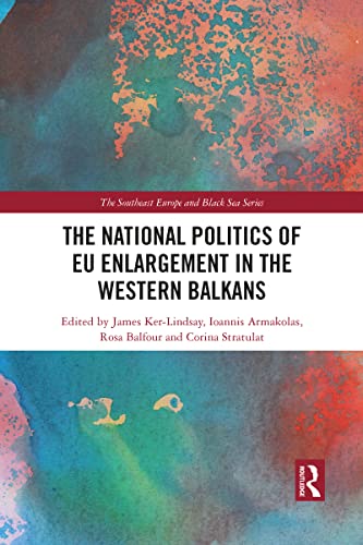 Stock image for The National Politics of EU Enlargement in the Western Balkans for sale by Blackwell's