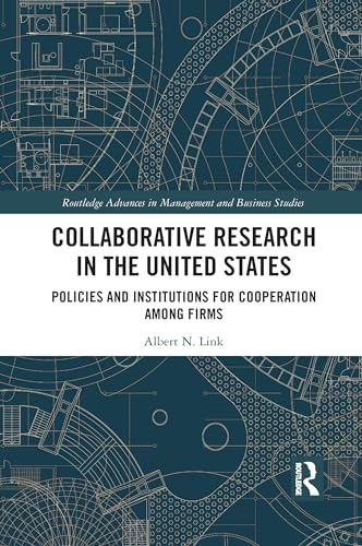 Beispielbild fr Collaborative Research in the United States: Policies and Institutions for Cooperation among Firms zum Verkauf von Blackwell's
