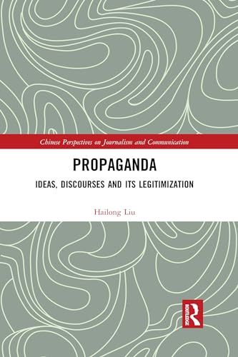 Beispielbild fr Propaganda: Ideas, Discourses and its Legitimization zum Verkauf von Blackwell's