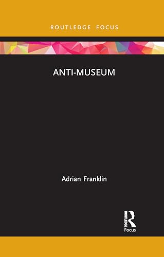 Stock image for Anti-Museum (Museums in Focus) for sale by Books Unplugged