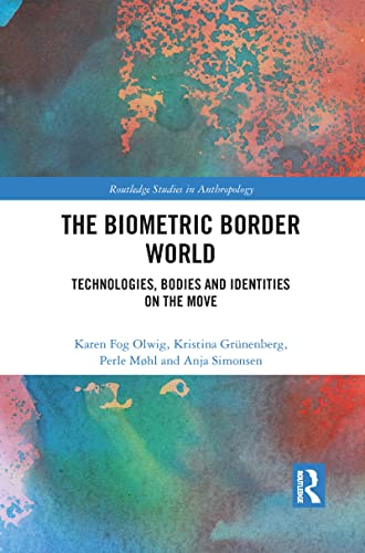 Stock image for The Biometric Border World: Technology, Bodies and Identities on the Move for sale by Blackwell's