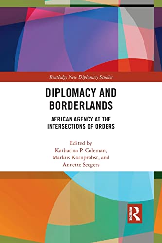 Stock image for Diplomacy and Borderlands: African Agency at the Intersections of Orders for sale by Blackwell's