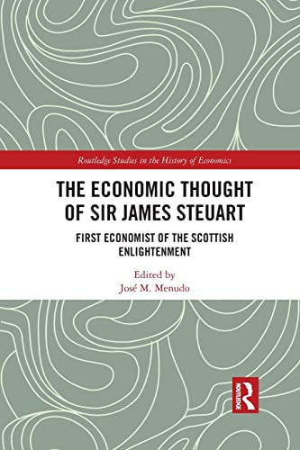 Imagen de archivo de The Economic Thought of Sir James Steuart: First Economist of the Scottish Enlightenment a la venta por Blackwell's