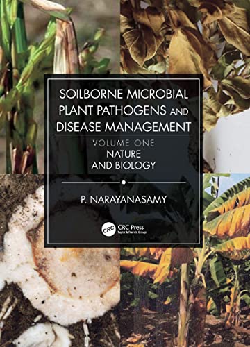 9781032087313: Soilborne Microbial Plant Pathogens and Disease Management, Volume One: Nature and Biology