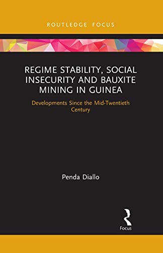 Beispielbild fr Regime Stability, Social Insecurity and Bauxite Mining in Guinea zum Verkauf von Blackwell's