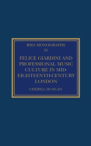 Stock image for Felice Giardini and Professional Music Culture in Mid-eighteenth-century London for sale by Revaluation Books