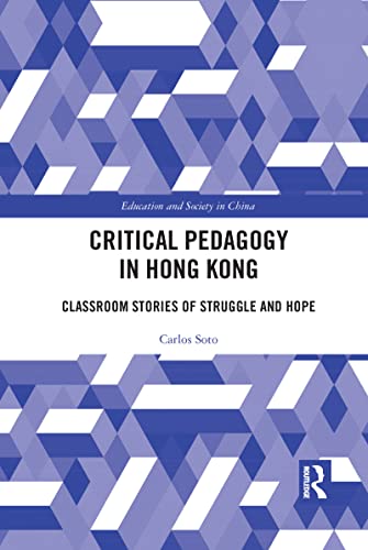 Beispielbild fr Critical Pedagogy in Hong Kong: Classroom Stories of Struggle and Hope zum Verkauf von Blackwell's