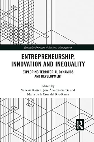 9781032089911: Entrepreneurship, Innovation and Inequality: Exploring Territorial Dynamics and Development (Routledge Frontiers of Business Management)