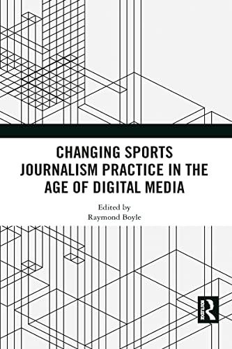 Beispielbild fr Changing Sports Journalism Practice in the Age of Digital Media zum Verkauf von Blackwell's