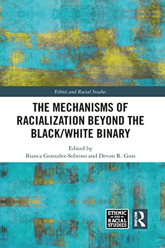 Stock image for The Mechanisms of Racialization Beyond the Black/White Binary for sale by Blackwell's
