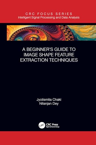 Beispielbild fr A Beginner's Guide to Image Shape Feature Extraction Techniques zum Verkauf von Blackwell's