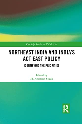 Beispielbild fr Northeast India and India's Act East Policy zum Verkauf von Blackwell's