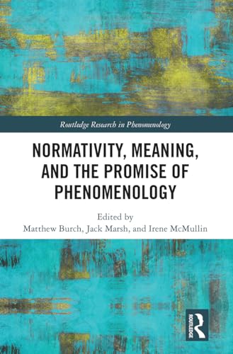 Beispielbild fr Normativity, Meaning, and the Promise of Phenomenology zum Verkauf von Blackwell's