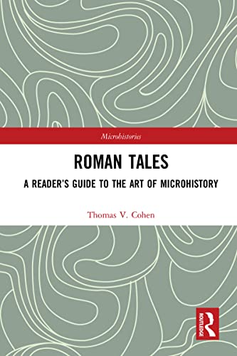 Beispielbild fr Roman Tales: A Reader's Guide to the Art of Microhistory zum Verkauf von Blackwell's