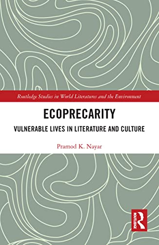 Beispielbild fr Ecoprecarity: Vulnerable Lives in Literature and Culture zum Verkauf von Blackwell's