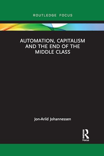 Beispielbild fr Automation, Capitalism and the End of the Middle Class zum Verkauf von Blackwell's