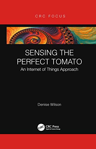 Beispielbild fr Sensing the Perfect Tomato: An Internet of Sensing Approach zum Verkauf von Blackwell's