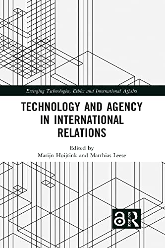 Beispielbild fr Technology and Agency in International Relations (Emerging Technologies, Ethics and International Affairs) zum Verkauf von Lucky's Textbooks