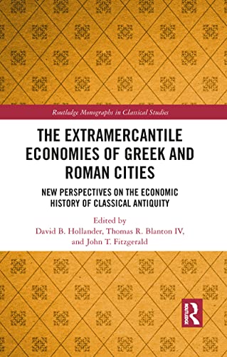 Beispielbild fr The Extramercantile Economies of Greek and Roman Cities: New Perspectives on the Economic History of Classical Antiquity zum Verkauf von Blackwell's