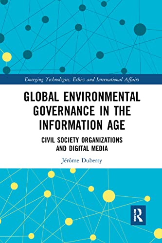 Beispielbild fr Global Environmental Governance in the Information Age (Emerging Technologies, Ethics and International Affairs) zum Verkauf von Lucky's Textbooks