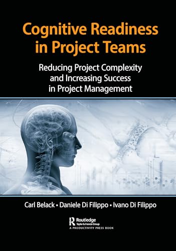 Beispielbild fr Cognitive Readiness in Project Teams: Reducing Project Complexity and Increasing Success in Project Management zum Verkauf von Blackwell's