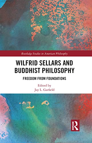 Beispielbild fr Wilfrid Sellars and Buddhist Philosophy: Freedom from Foundations zum Verkauf von Blackwell's