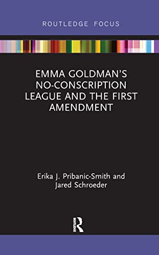 Beispielbild fr Emma Goldman's No-Conscription League and the First Amendment zum Verkauf von Blackwell's