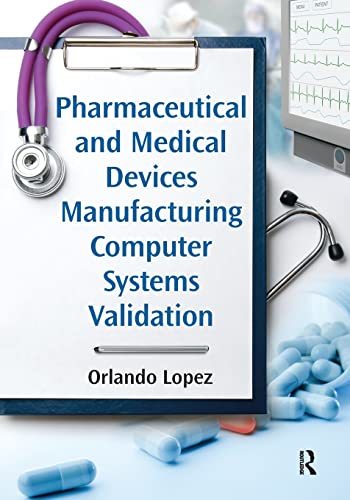 Beispielbild fr Pharmaceutical and Medical Devices Manufacturing Computer Systems Validation zum Verkauf von Blackwell's