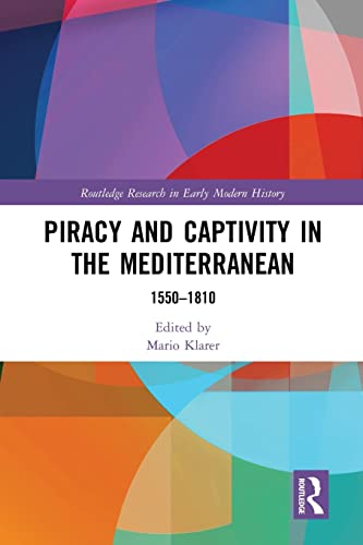Beispielbild fr Piracy and Captivity in the Mediterranean: 1550-1810 zum Verkauf von Blackwell's