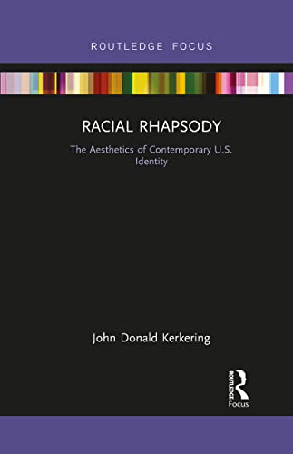 Stock image for Racial Rhapsody: The Aesthetics of Contemporary U.S. Identity for sale by Blackwell's