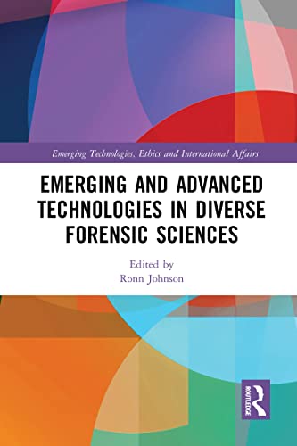 Beispielbild fr Emerging and Advanced Technologies in Diverse Forensic Sciences (Emerging Technologies, Ethics and International Affairs) zum Verkauf von Lucky's Textbooks