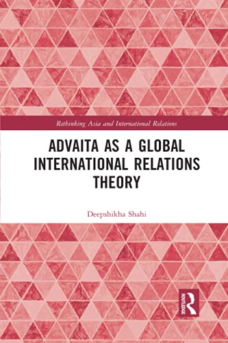 Imagen de archivo de Advaita as a Global International Relations Theory a la venta por Blackwell's