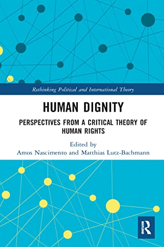 Beispielbild fr Human Dignity: Perspectives from a Critical Theory of Human Rights zum Verkauf von Blackwell's