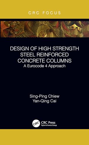 Imagen de archivo de Design of High Strength Steel Reinforced Concrete Columns: A Eurocode 4 Approach 1st Edition a la venta por Books Puddle