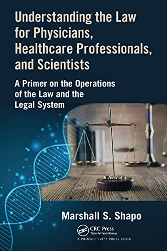 Beispielbild fr Understanding the Law for Physicians, Healthcare Professionals, and Scientists: A Primer on the Operations of the Law and the Legal System zum Verkauf von Blackwell's
