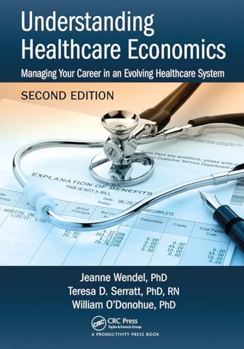 Beispielbild fr Understanding Healthcare Economics: Managing Your Career in an Evolving Healthcare System, Second Edition zum Verkauf von Blackwell's