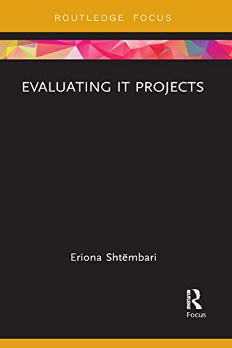 9781032096100: Evaluating IT Projects (Routledge Focus on Business and Management)