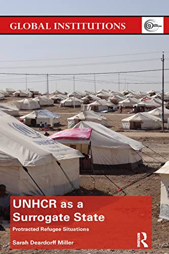 Imagen de archivo de Unhcr As a Surrogate State : Protracted Refugee Situations a la venta por GreatBookPrices