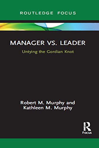 Stock image for Manager vs. Leader: Untying the Gordian Knot for sale by Blackwell's