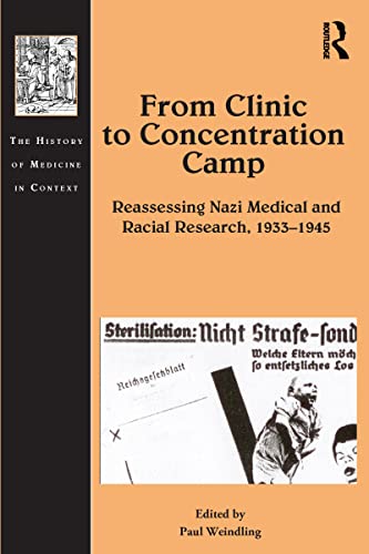 Imagen de archivo de From Clinic to Concentration Camp: Reassessing Nazi Medical and Racial Research, 1933-1945 (The History of Medicine in Context) a la venta por HPB-Red